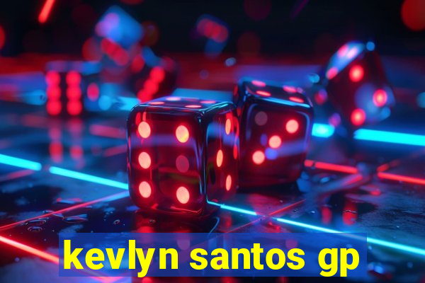 kevlyn santos gp